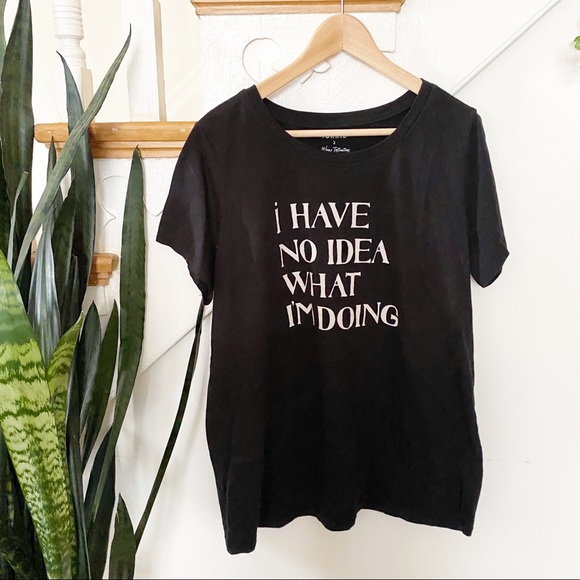 torrid Tops - Torrid I have no idea what I’m doing T-shirt sz 2